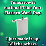 TomorrowIsTakeYourFlaskToWorkDay.PNG