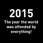 2015TheYearTheWorldWasOffendedByEverything.jpg