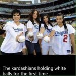 KardashiansHoldingWhiteBalls.jpg