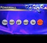 powerball-you-lost-go-back-to-work-.jpg